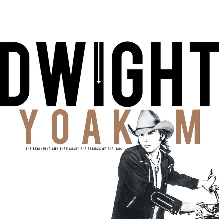 Dwight Yoakam The Beginnings And Then Some The Albums Of The 80s