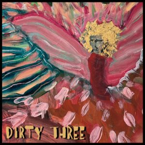 Dirty Three: Love Changes Everything