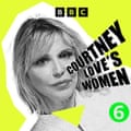Courtney Love’s Women