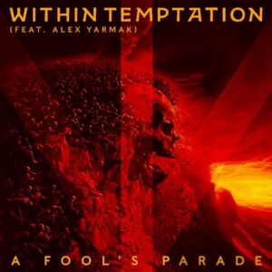 WITHIN TEMPTATION Shares Music Video For New Single 'A Fool's Parade', Filmed In Ukraine