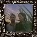 GUM / Ambrose Kenny-Smith Announce LP 'III Times,' First on King Gizzard & the Lizard Wizard's New Record Label