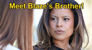 General Hospital Spoilers- Blaze’s Brother Comes to Port Charles, Eloi’s New Love Interest Revealed