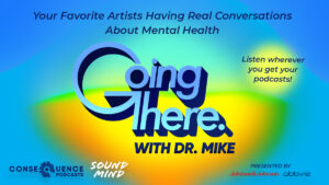 Going There Podcast Returns for Mental Health Awareness Month