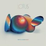 Lotus Preview Forthcoming Album ‘How to Dream in Color’ with “How Do I Come Down”