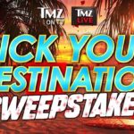 Watch 'TMZ on TV' & 'TMZ Live' For Your Chance to Win 'Pick Your Destination' Sweepstakes