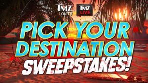 Watch 'TMZ on TV' & 'TMZ Live' For Your Chance to Win 'Pick Your Destination' Sweepstakes