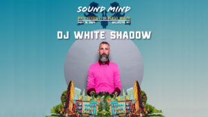 Win Sound Mind Music Fest Afterparty Passes w/ DJ White Shadow