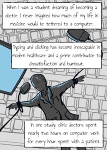 When I was a student, I never imagined how much of my life in medicine would be tethered to a computer.