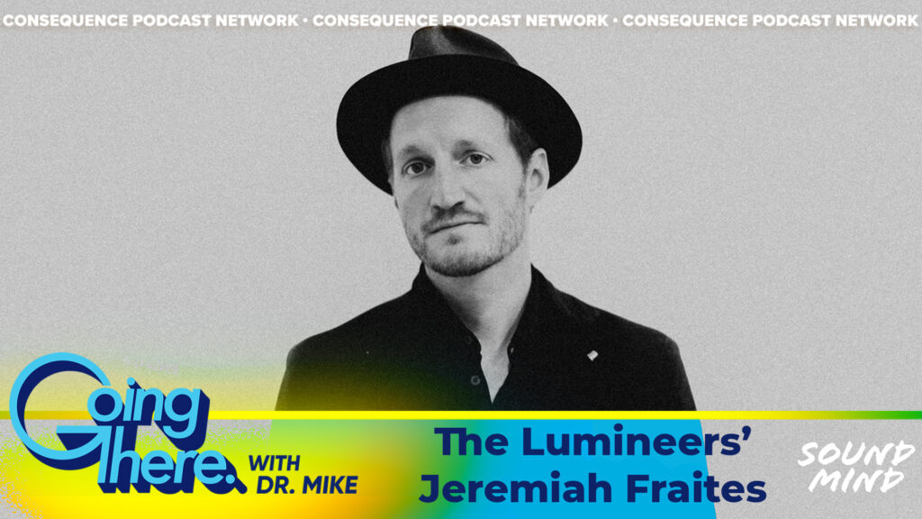 The Lumineers' Jeremiah Fraites Battles Existential Dread: Podcast