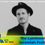 The Lumineers' Jeremiah Fraites Battles Existential Dread: Podcast
