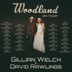 Gillian Welch & David Rawlings: Woodland on Tour