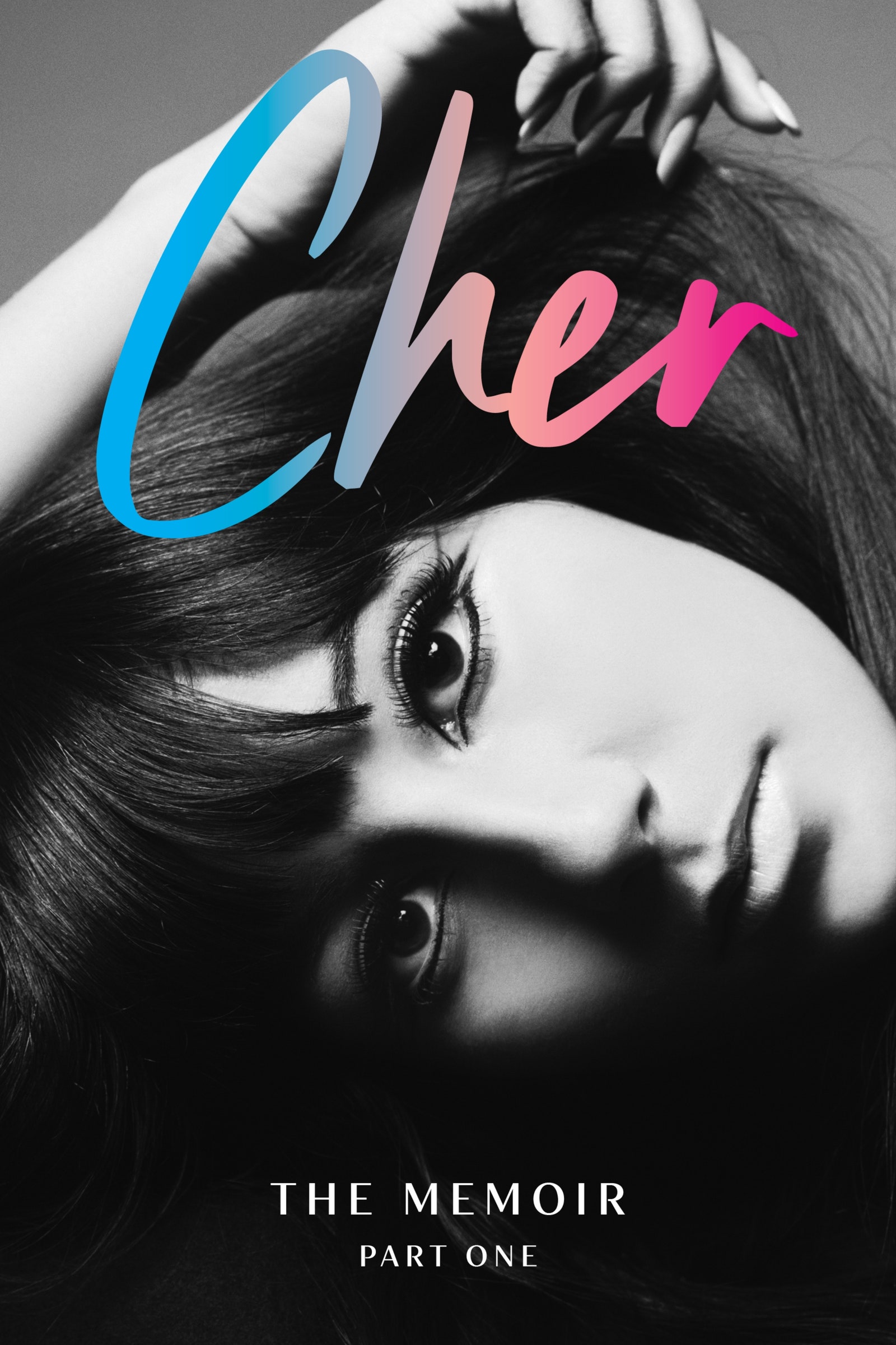 Cher Cher The Memoir Part One