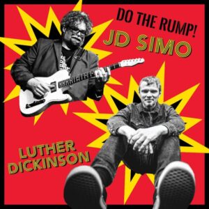 JD Simo and Luther Dickinson Detail Collaborative LP 'Do the Rump!'