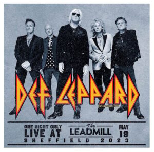 DEF LEPPARD To Release 'One Night Only Live At The Leadmill' On Multiple Formats In October