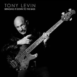 TONY LEVIN To Release 'Bringing It Down To The Bass' Album In September