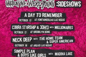 When We Were Young Festival Reveals Sideshow Lineup Including Neck Deep, Simple Plan And The Used 