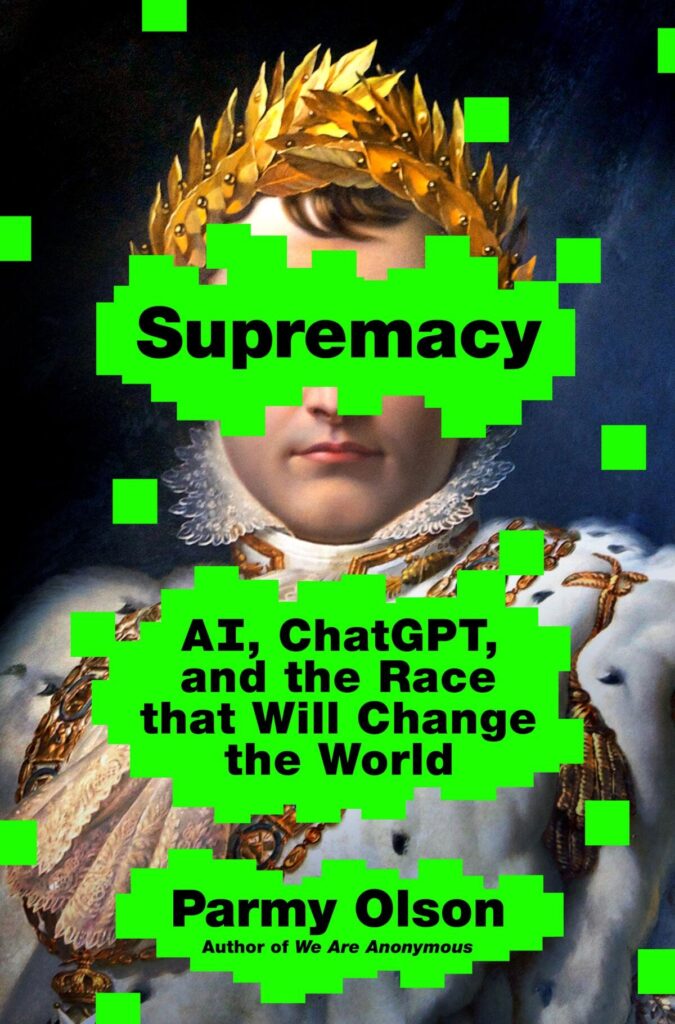 "Supremacy: AI, ChatGPT, and the Race That Will Change the World"