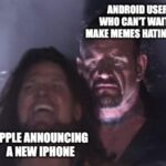 Undertaker AJ Styles meme Apple iPhone vs Android