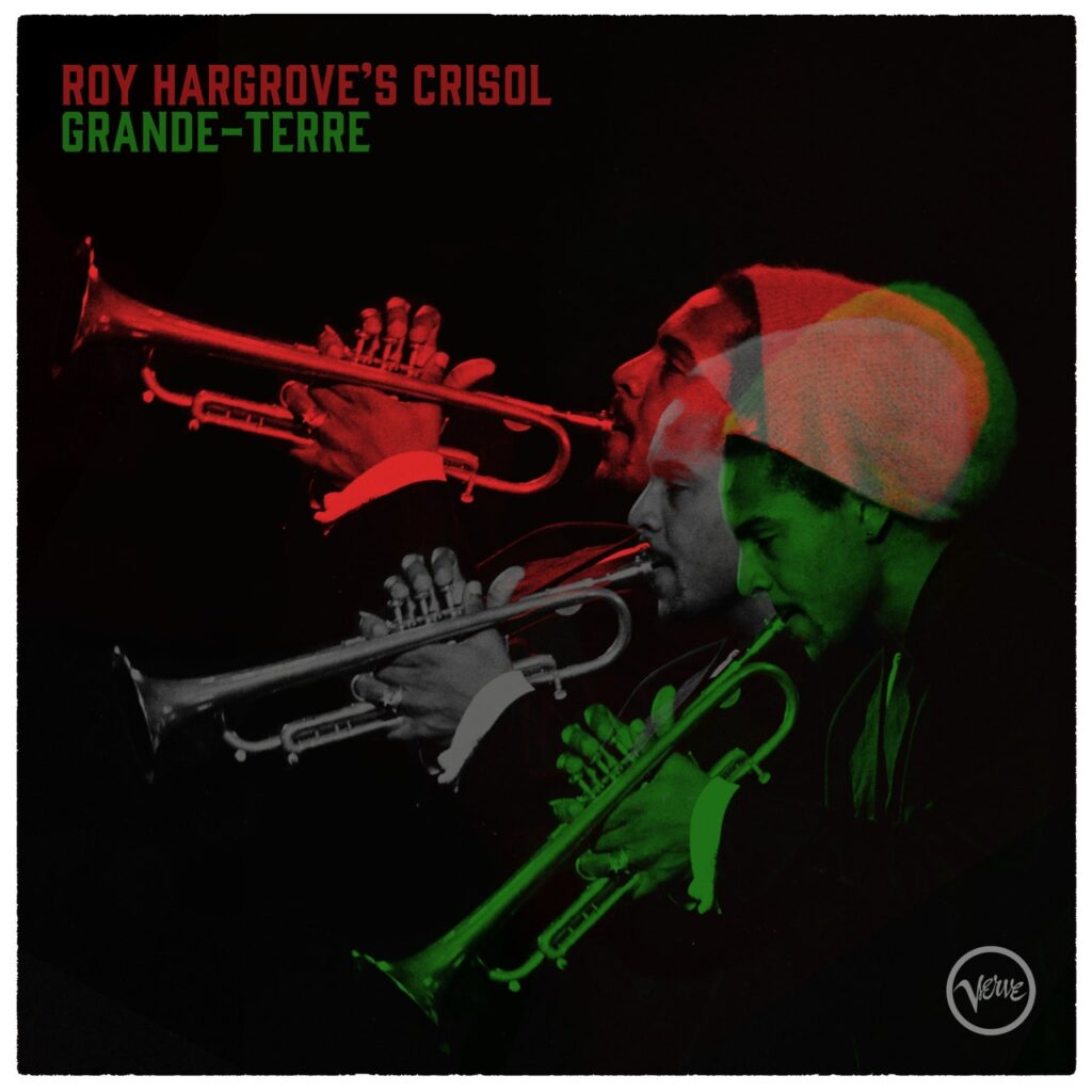 Roy Hargrove’s Crisol: Grande-Terre