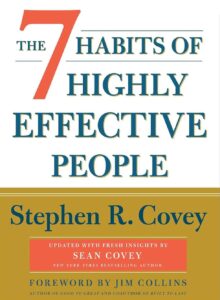 The Seven Habits of Highly Effective People by Stephen R. Covey