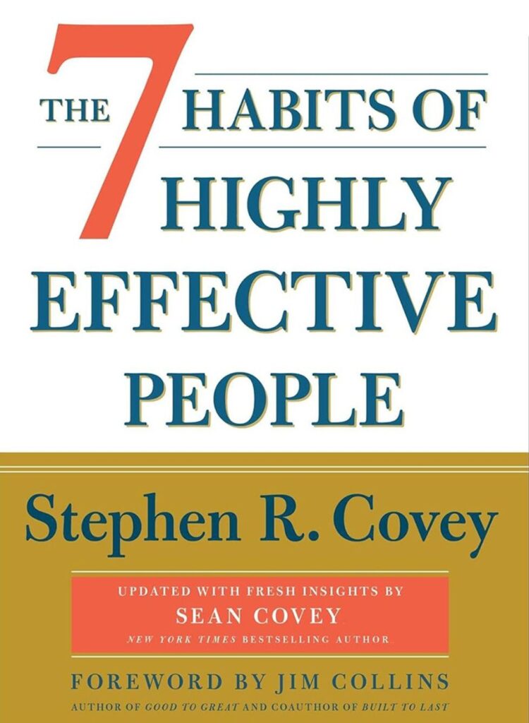 The Seven Habits of Highly Effective People by Stephen R. Covey