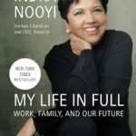 My Life in Full: Work, Family, and Our Future by Indra Nooyi