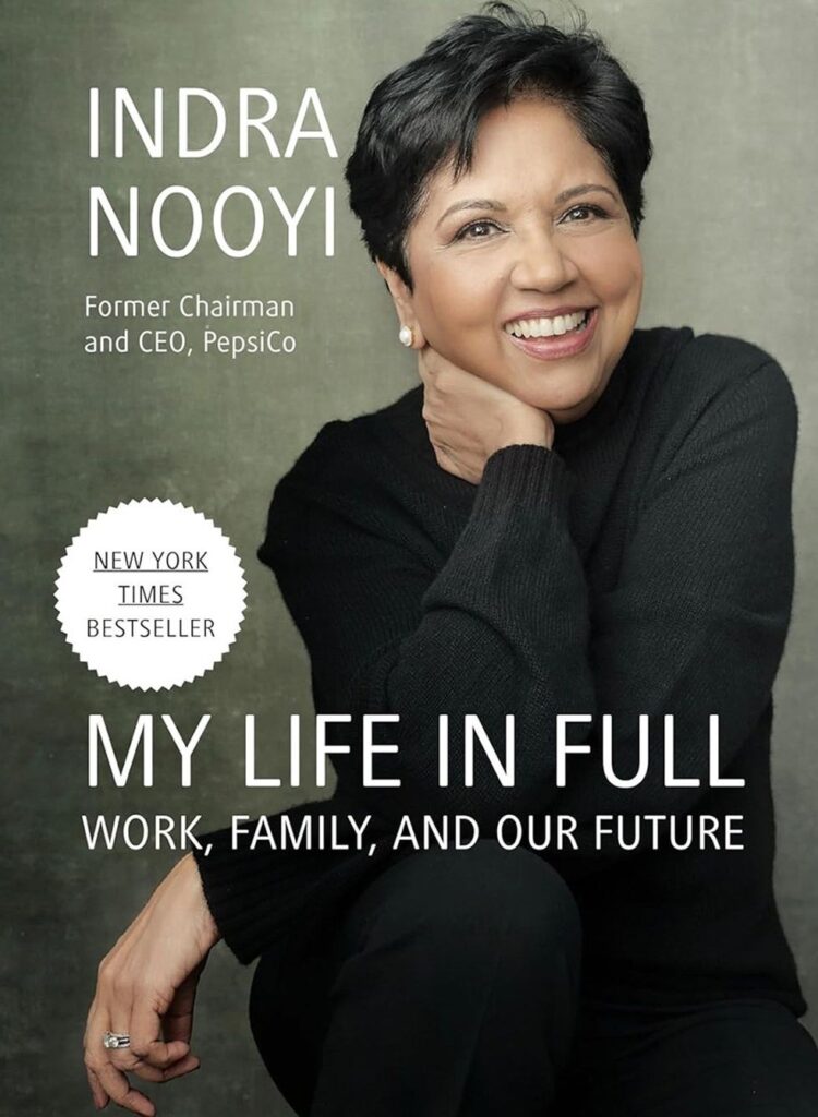 My Life in Full: Work, Family, and Our Future by Indra Nooyi