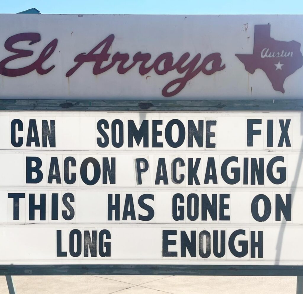 hilarious meme El Arroyo ATX sign about bacon