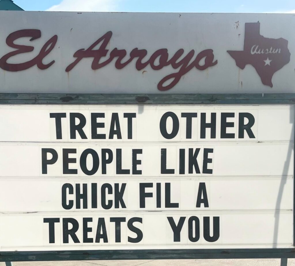 best meme about treating others El arroyo ATX sign