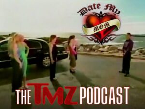 The TMZ Podcast Date My Mom Main