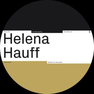 Helena Hauff Multiply Your Absurdities