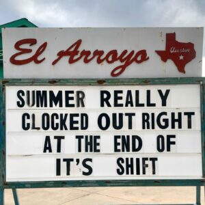 best meme about Summer being over El Arroyo ATX sign