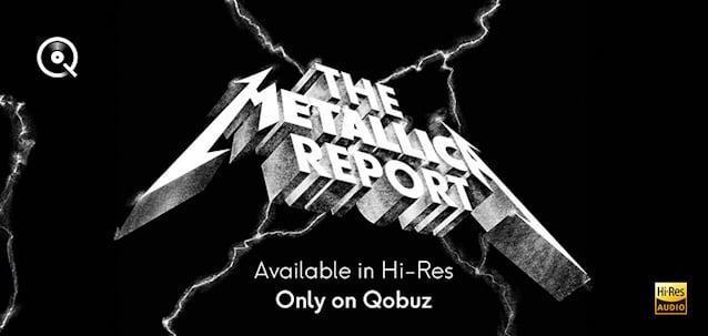 METALLICA's Official Podcast 'The Metallica Report' Now Available In Hi-Res Via QOBUZ