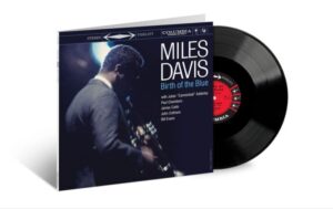 Analogue Productions Announces Miles Davis’ ‘Birth of the Blue,’ First-Ever Standalone Release of ‘Kind of Blue’ Sextet’s First Recording Session