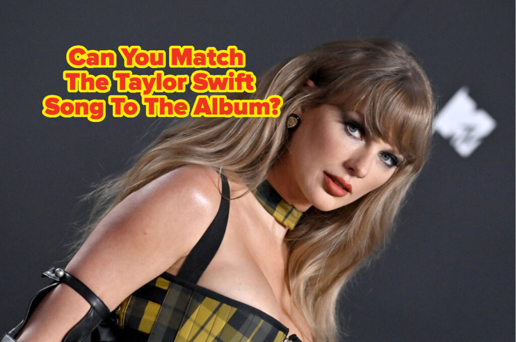 Can You Match The Taylor Swift Song To The Album?