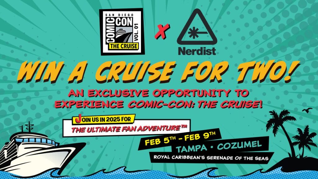 Nerdist and Comic Con the Cruise