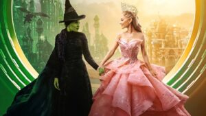 Wicked movie poster featuring Cynthia Erivo (Elphaba) and Ariana Grande (Glinda).