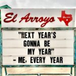 best meme next year is gonna be my year el arroyo atx sign