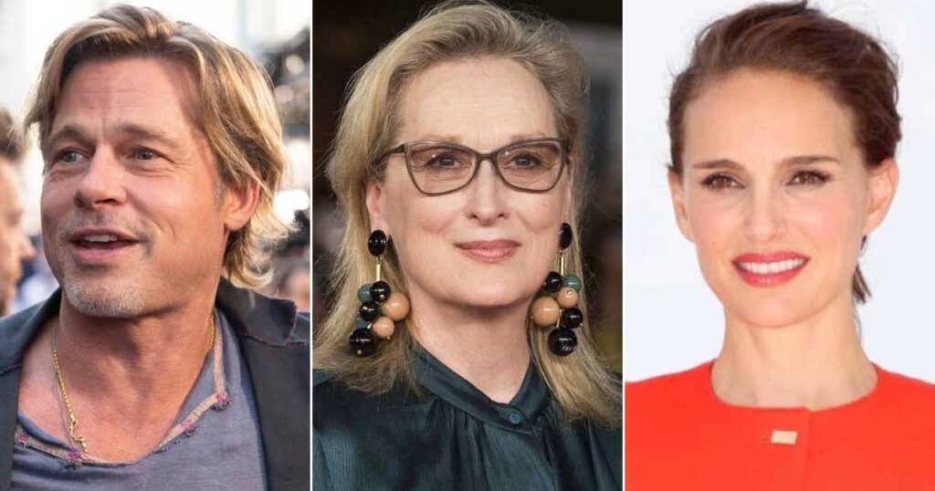 Brad Pitt, Meryl Streep, & Natalie Portman