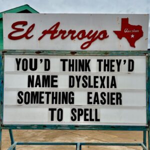 funniest meme about spelling dyslexia el arroyo atx sign