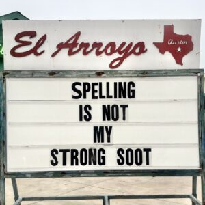 funny meme about spelling El Arroyo ATX sign