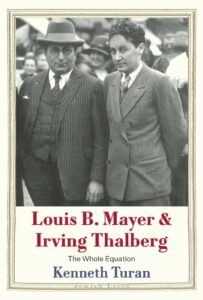 The cover of the book Louis B. Mayer & Irving Thalberg: The Whole Equation