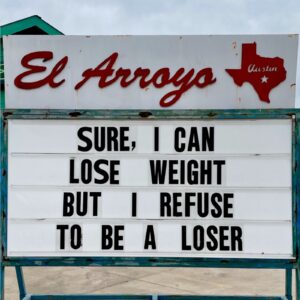 funniest meme about losing weight El Arroyo ATX sign