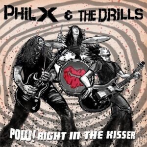 BON JOVI Guitarist PHIL X And THE DRILLS Announce New Album 'POW! Right In The Kisser'