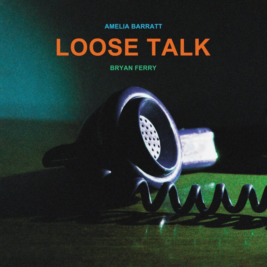 Bryan Ferry  Amelia Barratt Loose Talk