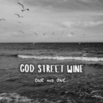 God Street Wine Preview Forthcoming LP 'Mantoloking and Other Songs,' with Initial Single "One and One"