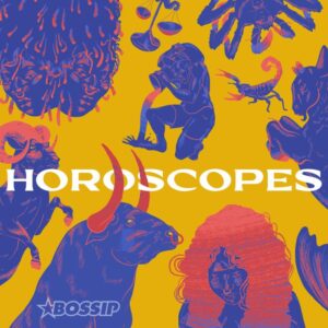 Bossip Horoscopes