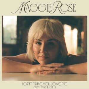 Maggie Rose Interprets Bonnie Raitt's "I Can't Make You Love Me" with Vince Gill