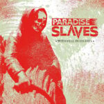 PARADISE SLAVES, Featuring Former Members Of 36 CRAZYFISTS And DIECAST, Announces Debut Album