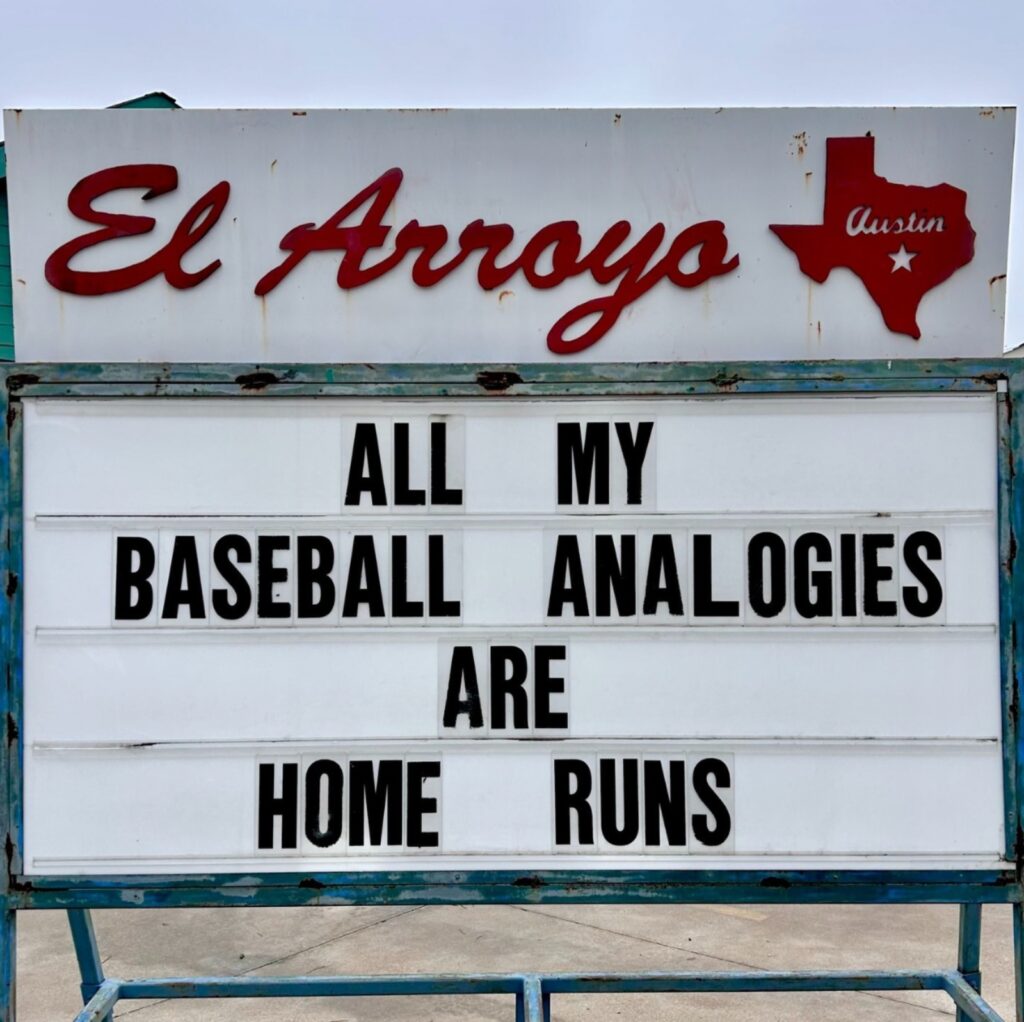 best meme baseball analogies el arroyo atx sign